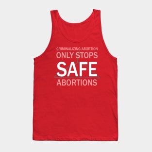 Criminalizing Abortion Only Stops Safe Abortions - Roe Vs Wade Pro Choice Hanger Tank Top